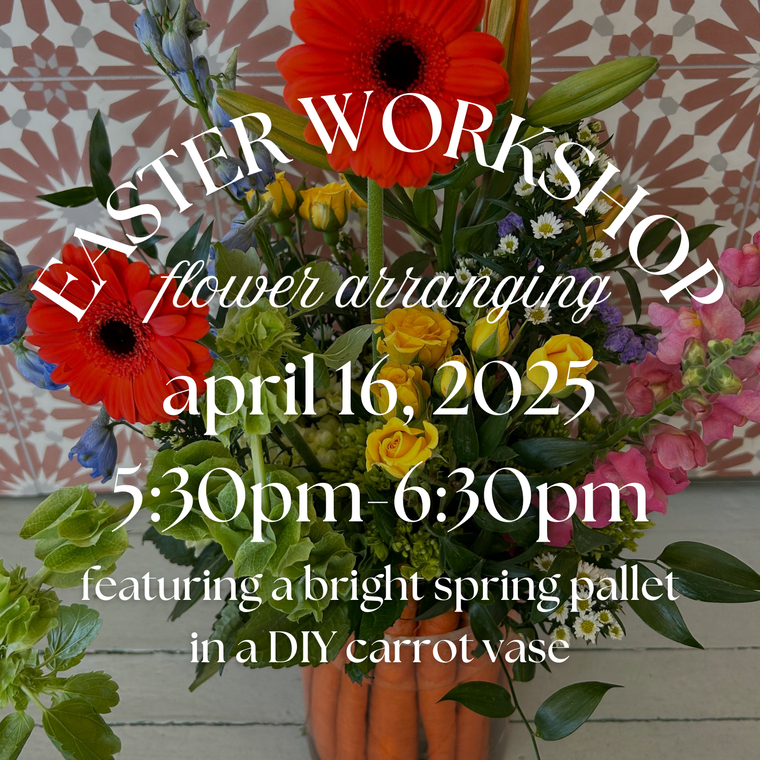 APRIL 16: EASTER ARRANGEMENT WORKSHOP